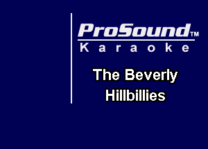 Pragaundlm

Karaoke

The Beverly
Hillbillies