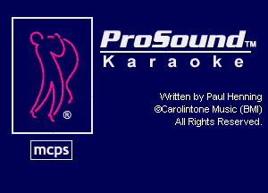Pragaundlm
K a r a o k 9

then by Paul Hennxng
QICaxomtone Music (EM)
Al Rnghts Resewed,