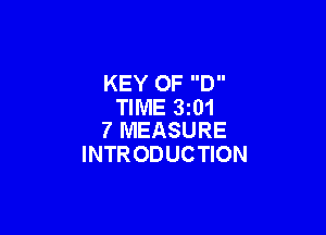 KEY OF D
TIME 3z01

7 MEASURE
INTRODUCTION