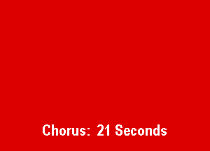 Chorusz 21 Seconds
