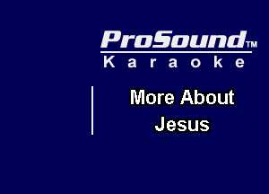 Pragaundlm
K a r a o k 9

More About

Jesus