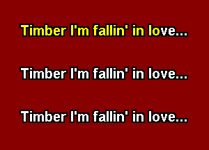 Timber I'm fallin' in love...

Timber I'm fallin' in love...

Timber I'm fallin' in love...