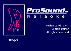 Pragaundlm
K a r a o k e

Wl'rnen by LG, Mamn
epubthc Domain
A! Rnghts Resewed,