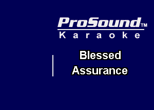 Pragaundlm

Karaoke

Blessed
Assurance