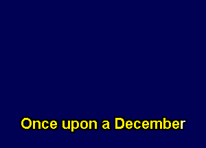 Once upon a December