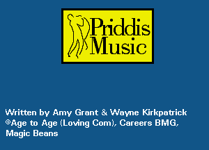 Written by Amy Grant 31 Wayne Kirkpatrick
(?Age to Age (Loving Com), Careers BMG,
Magic Beans