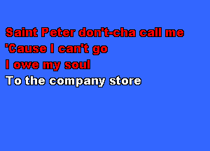 To the company store