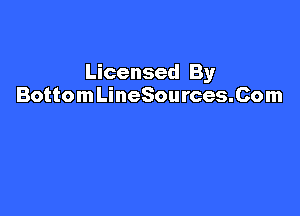 Licensed By
BottomLineSources.Com