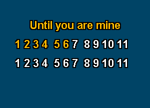 Until you are mine

1234 567 891011
1234 567 891011