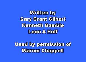 Written by
Cary Grant Gilbert
Kenneth Gamble

Leon A Huff

Used by permission of
Warner Chappell