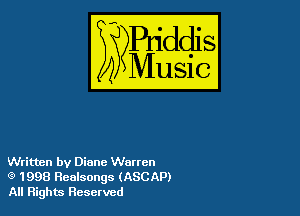 4M

IUSIG

Written by Diane Wortcn
(9 1998 Realsongs (ASCAP)
All Rights Reserved