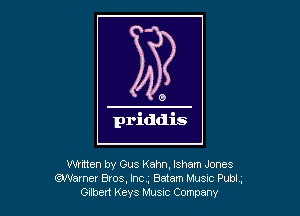 Wrmen by Gus Kahn, lsham Jones
tiWamer Bros, Inc , Batam Musnc Publ,
omen Keys Must Company