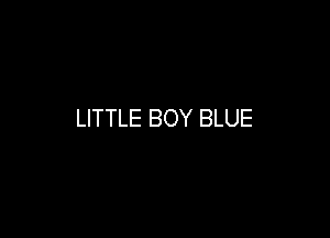 LITTLE BOY BLUE