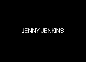 JENNY JENKINS