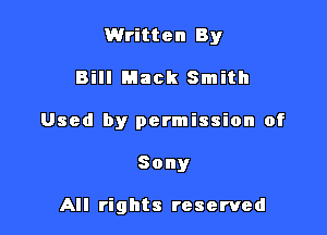 Written By

Bill Mack Smith

Used by permission of

Sony

All rights reserved