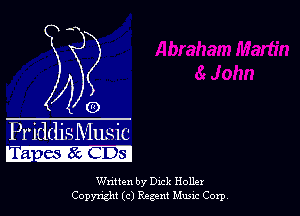 Priddjs Music
ra - whYchDsl

Wnllcn by Dick Holler
Copyright (c) Regent Music Corp,