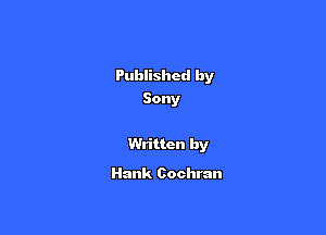 Published by
Sony

Written by

Hank Cochran