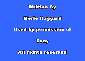 Written 8 y

Berle Haggatd
Used by permission of
Sony

All rights reserved