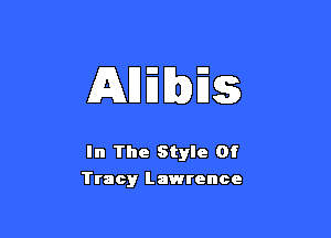 AHEbES

In The Style Of
Tracy Lawrence