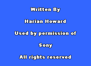 Written By

Harian Howard
Used by permission of
Sony

All rights reserved