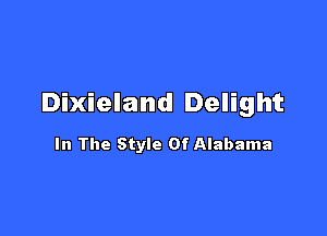 Dixieland Delight

In The Style Of Alabama