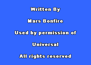 Written By

liars Bonfire
Used by permission of
Universal

All rights reserved