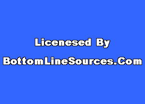 Licenesed By

BottomLineSources.Com