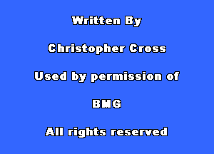 Written By

christopher Cross
Used by permission of

BHG

All rights reserved