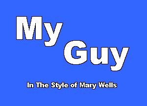 My

My

In The Styic of Mary Wells