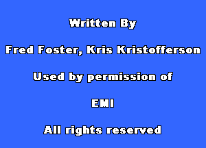 Written By
Fred Foster, Kris Kristofferson
Used by permission of
EHI

All rights reserved