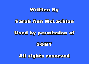 Written By

Sarah Ann Bclachlan

Used by permission of
SONY

All rights reserved