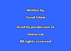 Written by

Yusuf Islam

Used by permission of

Universal

All rights reserved