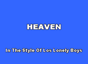 HEAVEN

In The Style Of Los Lonely Boys