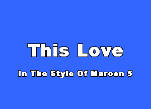 TUBES Lcowce

In The Style Of ldaroon 5