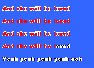 ma 8mg mEUD De Bowed
Ami! game uiflUD De Domed
Ami! game C?EDU be Bowed
Q1116! BEDS will be loved

Yeah yeah yeah yeah ooh