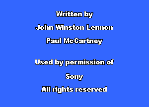 Written by

John Winston Lennon

Paul McCartney

Used by permission of

Sony
All rights reserved