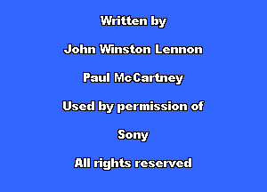 Written by

John Winston Lennon

Paul McCartney

Used by permission of
Sony

All rights reserved