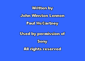 Written by

John Winston Lennon

Paul McCartney

Used by permission of
Sony
All rights reserved