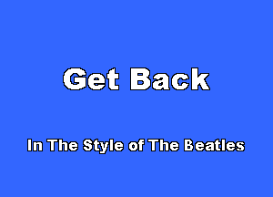 Get Back

In The Style of The Beatles