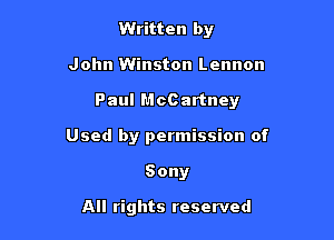 Written by

John Winston Lennon

Paul McCartney

Used by permission of
Sony

All rights reserved