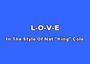 L-O-V-E

In The Style Of Nat King Cole