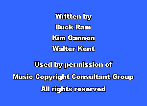 Written by
Buck Ram

Kim Gannon
Walter Kent

Used by permission of

Music Copyright Consultant Group

All rights reserved