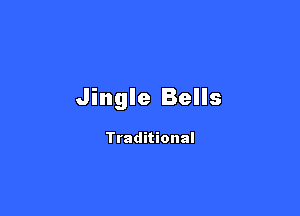 Jingle Bells

Traditional