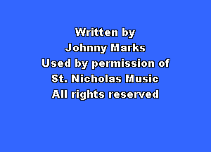 Written by
Johnny marks
Used by permission of

St. Nicholas Music
All rights reserved