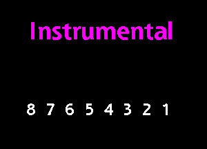 Instrumental

87654321