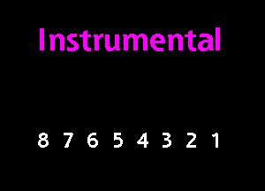 Instrumental

87654321