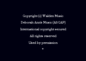 Copyright (c) Waldzn Musxc

Deborah Ann! Mmu (ASCAP)
hmationsl copyright nocumzd
All rights mowed

Used by pcrmmuon

t