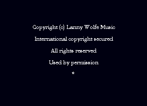 Copyright (c) Lanny Wolfe mec

hmmnsl oopymht occumd
All righta mu'vcd

Used by pmsion

i.