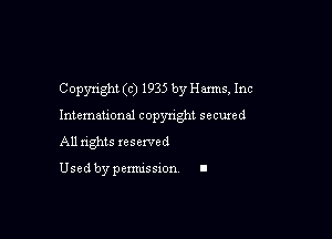Copyright (c) 1935 by Hanns, Inc
Intemauonal copyright secured
All nghts xesewed

Used by pemussxon I