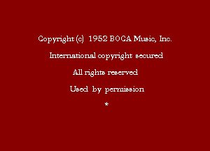 Copyright (c) 1952 BOCA Music, Inc
hmu'onal copyright oocumd
A11 !113 rumba!

Uaod by pmnon

t